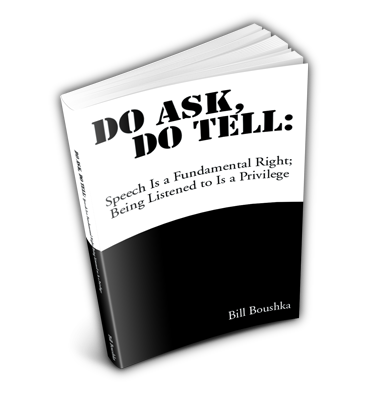 Do Ask Do Tell: Speech Is a Fundamental Right; Being Listened to Is a Privilege